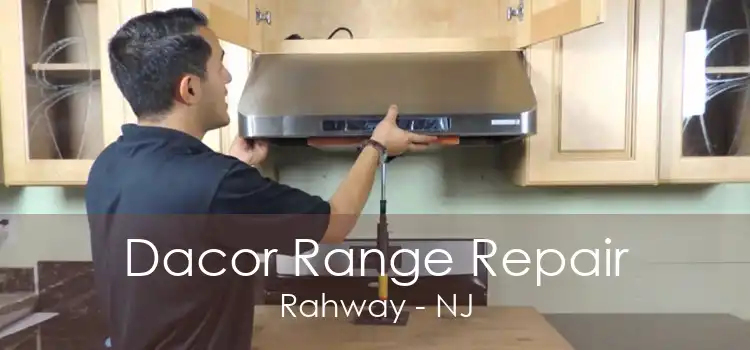 Dacor Range Repair Rahway - NJ