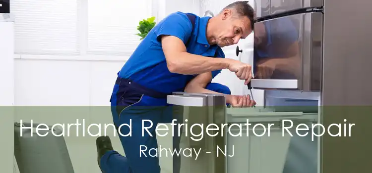 Heartland Refrigerator Repair Rahway - NJ