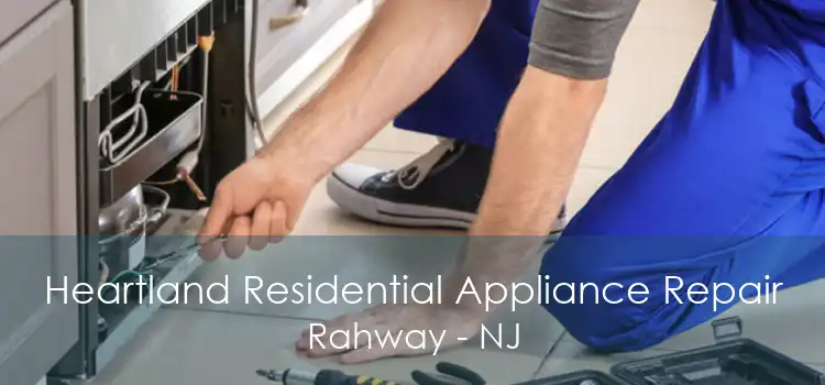 Heartland Residential Appliance Repair Rahway - NJ