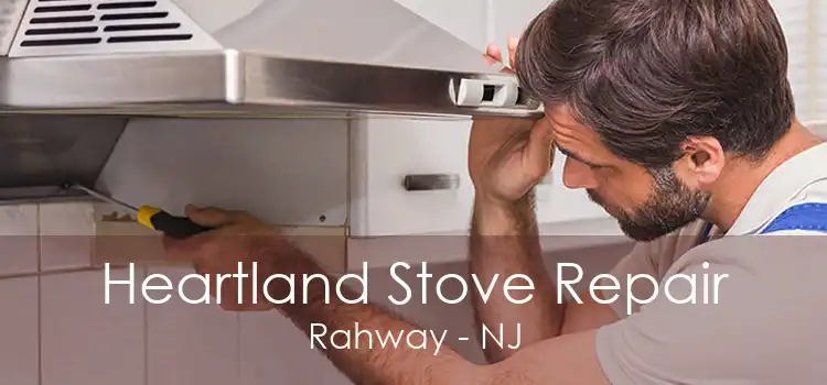 Heartland Stove Repair Rahway - NJ
