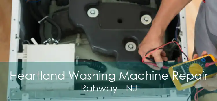 Heartland Washing Machine Repair Rahway - NJ