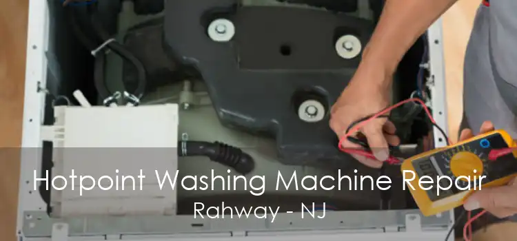 Hotpoint Washing Machine Repair Rahway - NJ