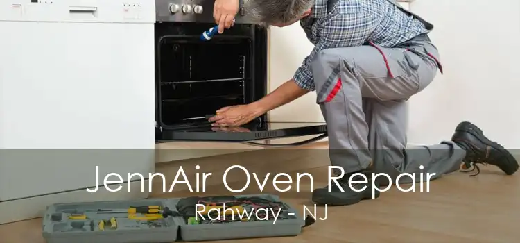 JennAir Oven Repair Rahway - NJ