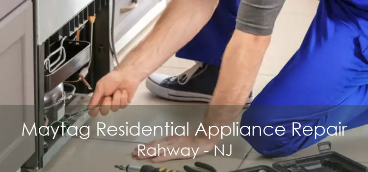 Maytag Residential Appliance Repair Rahway - NJ