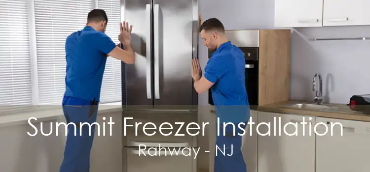 Summit Freezer Installation Rahway - NJ